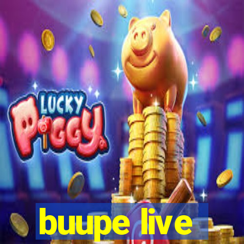 buupe live